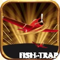 fish trap - Real Money Max